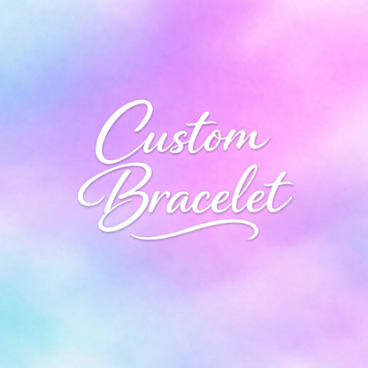 Custom Bracelet
